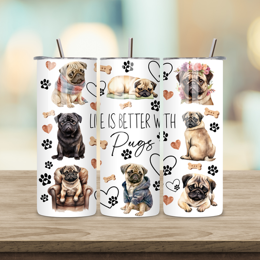 20oz Sublimation Tumbler - Life is better with Pugs